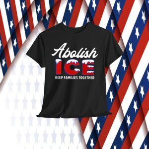 Abolish ICE Keep families together Shirt
