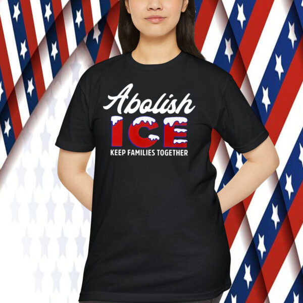 Abolish ICE Keep families together Shirt