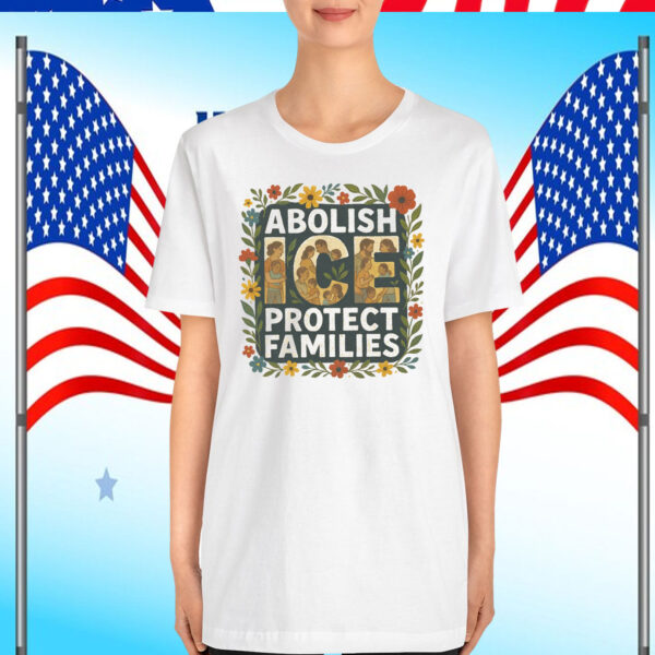 Abolish ICE Protect Families T-Shirt