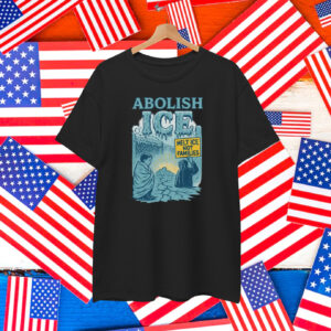 Abolish ICE T-Shirt Melt Ice Not Families