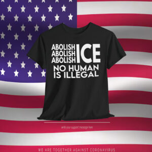 Abolish ICE Shirt No Human Is Illegal