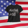 Abolish ICE Fuck T-Shirt