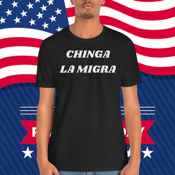 Chinga La Migra 25 Shirt