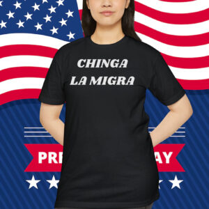 Chinga La Migra 25 Shirt