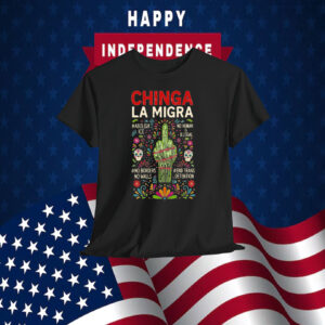 Chinga La Migra, Abolish ICE, No Human Is Illegal, No Borders No Walls, End Trans Detention Shirt