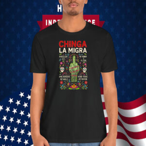 Chinga La Migra, Abolish ICE, No Human Is Illegal, No Borders No Walls, End Trans Detention Shirt