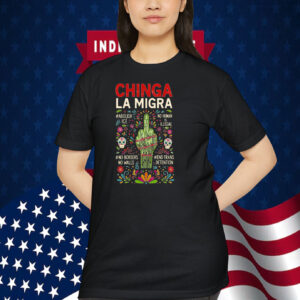 Chinga La Migra, Abolish ICE, No Human Is Illegal, No Borders No Walls, End Trans Detention Shirt