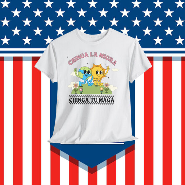 Chinga La Migra Chinga Tu MAGA Shirt