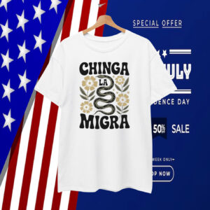 Chinga La Migra Flower T-Shirt