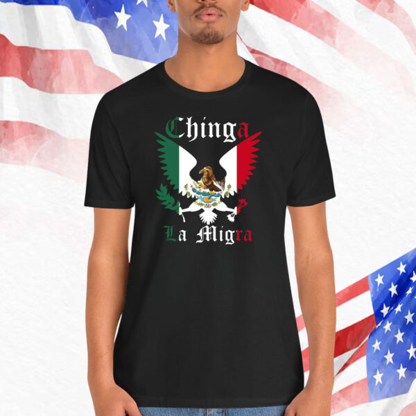 Chinga La Migra Mexico T-Shirt