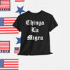 Chinga La Migra Shirt
