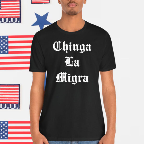 Chinga La Migra Shirt