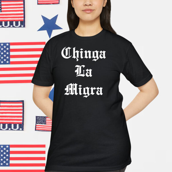 Chinga La Migra Shirt