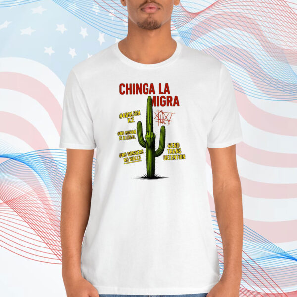 Chinga La Migra Shirts