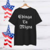 Chinga La Migra Unisex T-Shirts