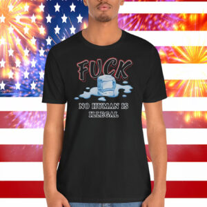Fuck I.C.E. No Human Is Illegal Shirt