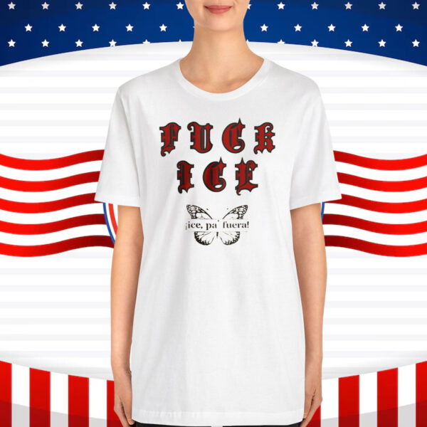 Fuck ICE T-Shirt ICE Pa Fuera!
