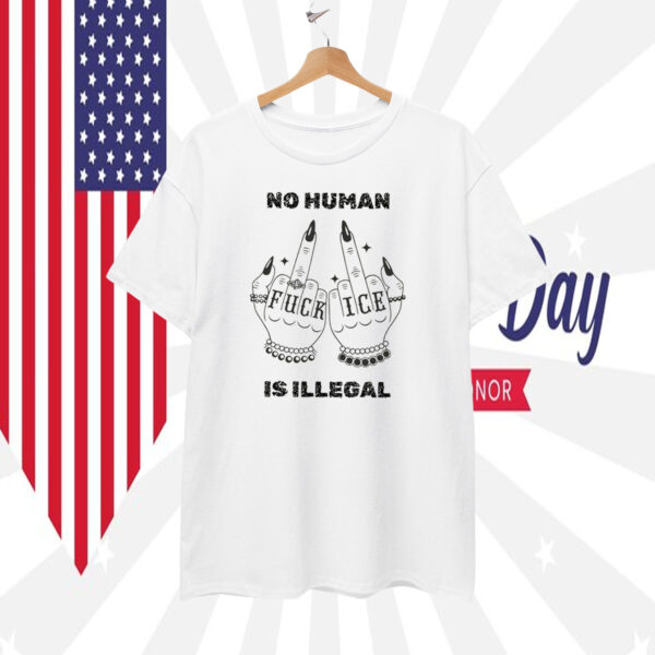 Fuck Ice T-Shirts No Human Is Illegal