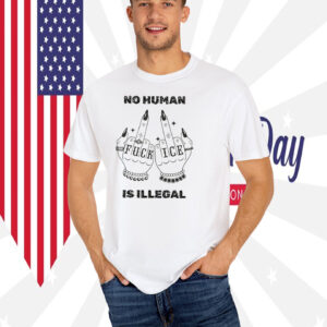 Fuck Ice T-Shirts No Human Is Illegal