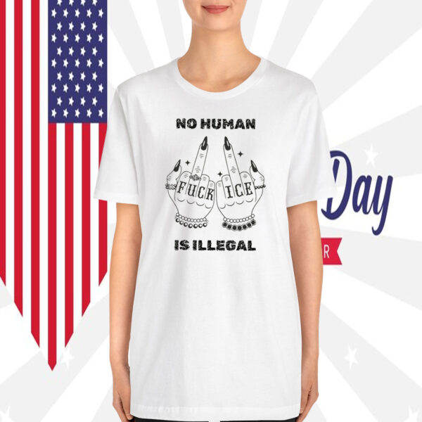 Fuck Ice T-Shirts No Human Is Illegal