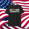 ICE Out Of Our Communities! T-Shirt