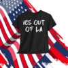 Ice Out Of La Shirts Abolish Ice