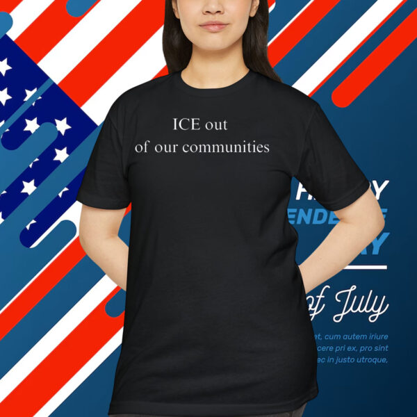 Ice Out Of Our Communities Shirt