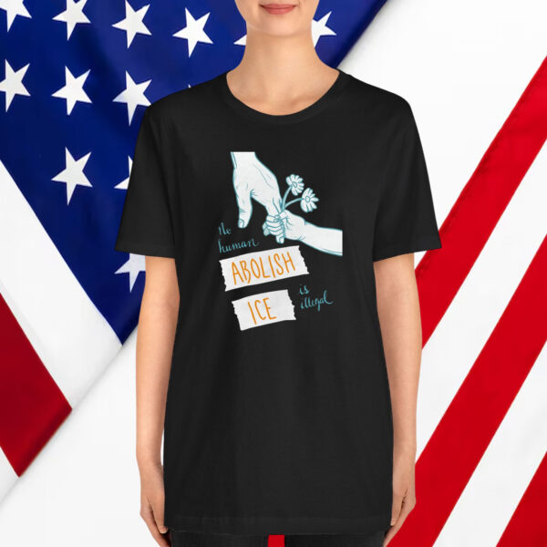 No Human Is Illegal Abolish ICE T-Shirt