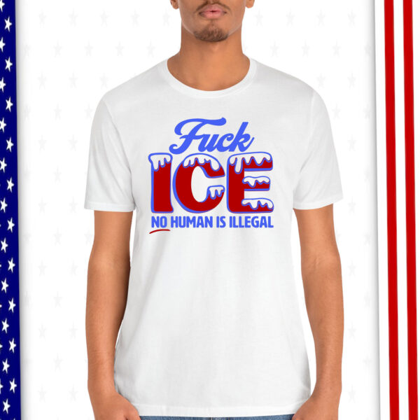 No Human Is Illegal FuCK ICE Shirt