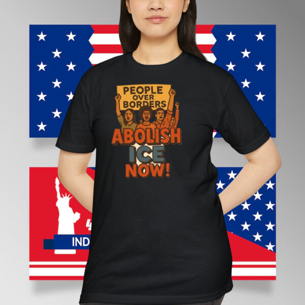 People Over Borders Abolish ICE Now! Shirt