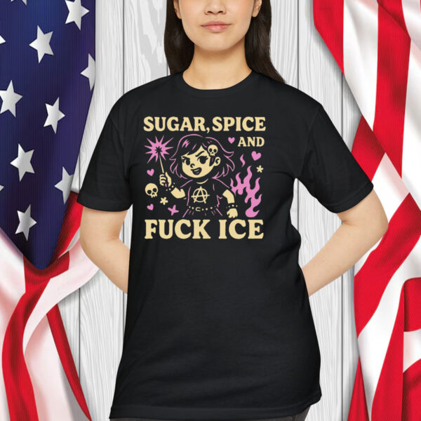 Sugar Spice & Fuck ICE Shirt